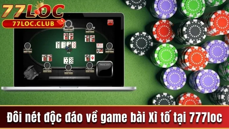 Luật Chơi Xì Tố Và Bí Quyết Thắng Lớn Chưa Ai Nói Bạn 2 Đôi nét độc đáo về game bài Xì tố tại 777loc